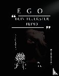 N, I J - N, I: EGO - Dein teuerster Feind
