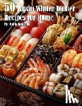 Johnson, Kelly - 50 Japan Winter Dinner Recipes for Home