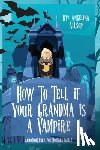 Allsop, Angelina - How to Tell if Your Grandma is a Vampire