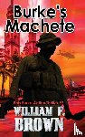 Brown, William F - Burke's Machete, Bob Burke Suspense Thriller #7