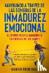 Rodríguez, Giorgio - Navegando a Través de las Sombras de la Inmadurez Emocional