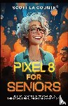 La Counte, Scott - Pixel 8 for Seniors