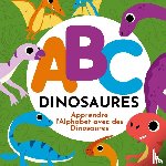 Hibbert, P G - ABC Dinosaures - Apprendre l'Alphabet avec des Dinosaures
