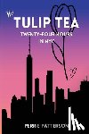 Patterson, Perrie - The Tulip Tea Twenty-Four Hours in NYC
