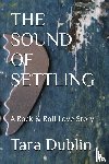 Dublin, Tara - The Sound Of Settling