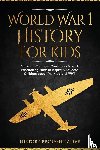 Brought Alive, History - World War 1 History For Kids