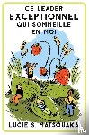 Matsouaka, Lucie S - Ce Leader Exceptionnel Qui Sommeille En Moi
