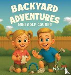 Yezzi, Jade - Backyard Adventures
