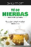Trott, Emily - Té De Hierbas para principiantes