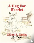 Guiles, Glenn S - A Hug For Harriet