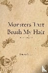 Solis, Dawn - Monsters That Brush My Hair