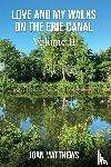 Matthews, Joan - Love & My Walks On The Erie Canal