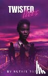Tate, Ruthie - Twisted Lives