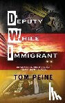 Peine, Tom - Deputy While Immigrant