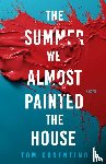 Cosentino, Tom - The Summer We Almost Painted The House
