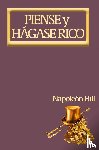 Hill, Napoleon - Piense y Hágase Rico.