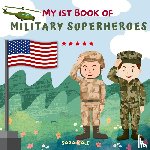 Kale, Sara - My 1st Book of Military Superheroes