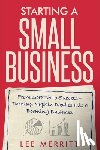 Merritt, Lee - Starting A Small Business - From Scratch to Success