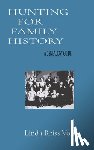 Reiss Volin, Linda L - HUNTING FOR FAMILY HISTORY