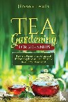 Lewis, Jimson - TEA GARDENING FOR BEGINNERS