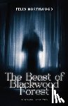 Northwood, Felix - The Beast of Blackwood Forest