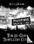 Bowser, Scott E. - The Travelers Guide to Ed Gein