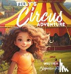 Poeschel, Stephenie - Tilly's Circus Adventure