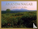 Gunamuktananda, Dada - Ananda Nagar, Land of Bliss