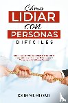 Munford, John - Cómo Lidiar con Personas Difíciles