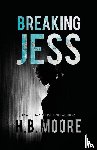 Moore, H. B., Moore, Heather B. - Breaking Jess