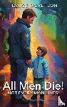 Ricketson, Bruce - All Men Die!