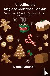 Mitchell, Daniel - Unveiling the Magic of Christmas Cookies