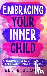 Bloom, Ellie - Embracing Your Inner Child