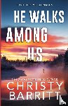 Barritt, Christy - He Walks Among Us