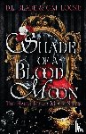 Blade, D. L., Locke, C. M. - Shade of a Blood Moon