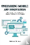 Morrison, Nathanial - Unleashing Mobile App Innovation