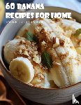 Johnson, Kelly - 60 Banana Recipes for Home