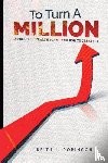 Robinson, Keith L. - Robinson, K: To Turn A Million
