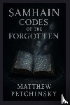 Petchinsky, Matthew - Samhain Codes of the Forgotten