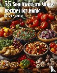 Johnson, Kelly - 55 Southwestern States Recipes for Home