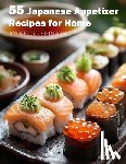 Johnson, Kelly - 55 Japanese Appetizer Recipes for Home