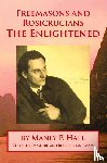 Hall, Manly P. - Freemasons and Rosicrucians - The Enlightened