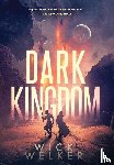 Welker, Wick - Welker, W: Dark Kingdom