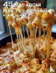 Johnson, Kelly - 45 Macaroni Recipes for Home
