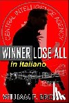 Brown, William F. - Winner Lose All, in italiano: Chi vince perde tutto