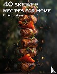 Johnson, Kelly - 40 Skewer Recipes for Home