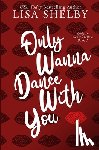 Shelby, Lisa - Only Wanna Dance With You