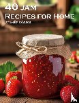 Johnson, Kelly - 40 Jam Recipes for Home