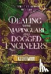 Sherwood, Aj - Dealing With Mapinguari and Dogged Engineers