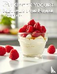 Johnson, Kelly - 50 Greek Yogurt Recipes for Home
